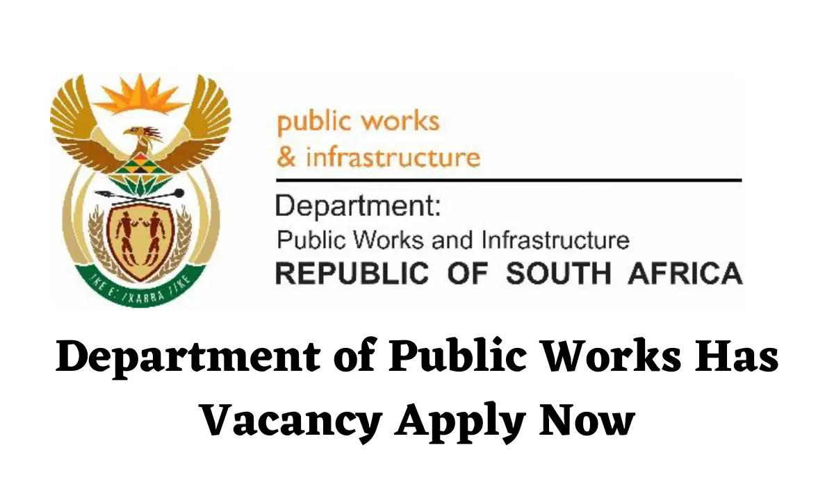 Department of Public Works Has Vacancy Apply Now