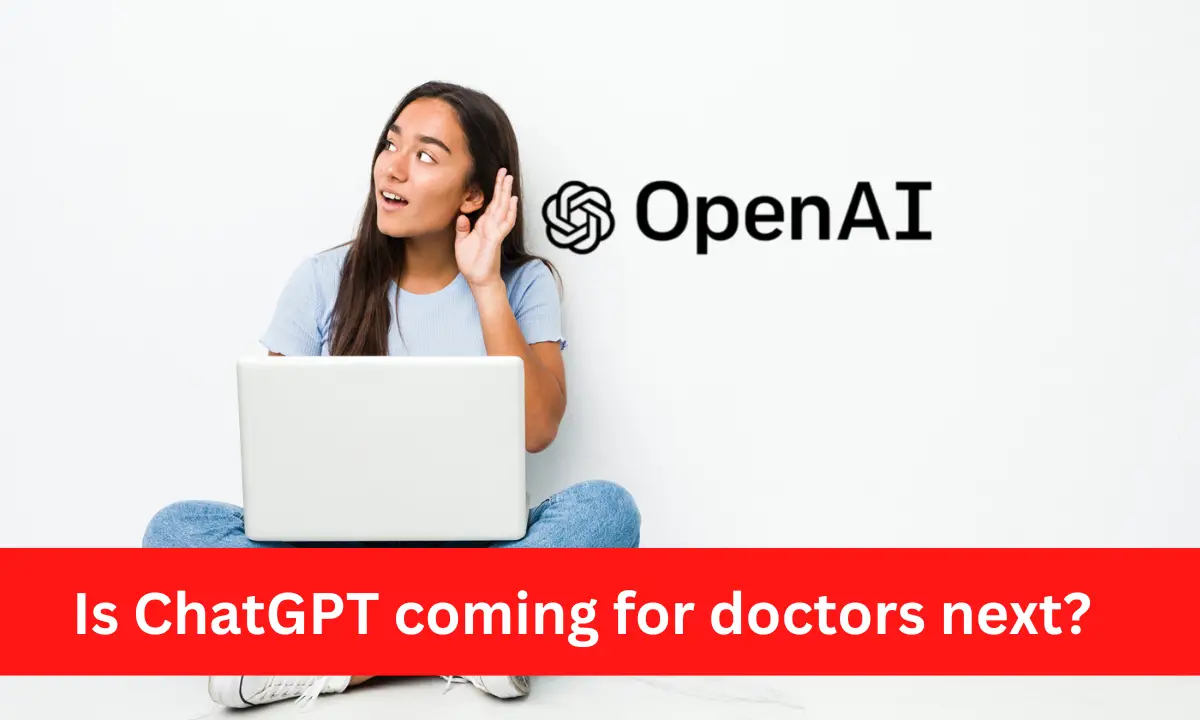 Is ChatGPT coming for doctors next?
