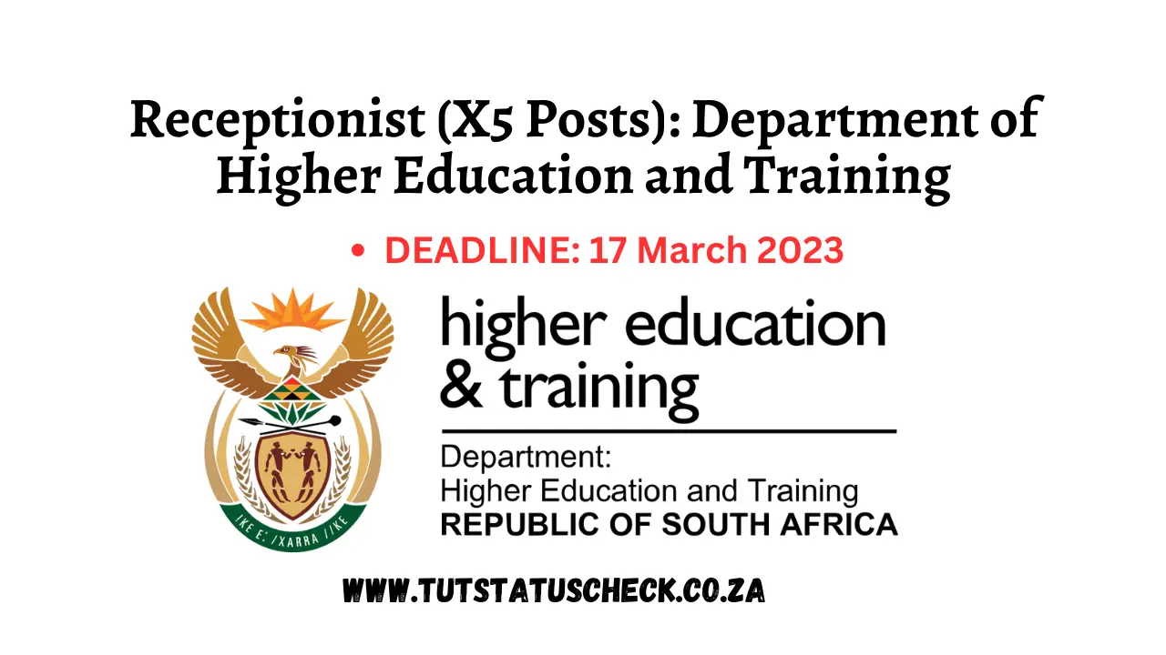 Receptionist (X5 Posts): Department of Higher Education and Training