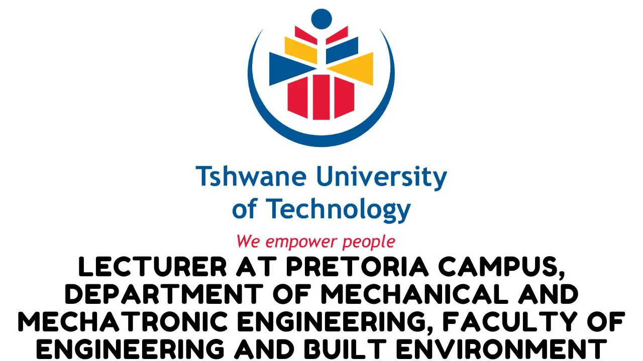 LECTURER at Pretoria Campus, Department of Mechanical and Mechatronic Engineering, Faculty of Engineering and Built Environment