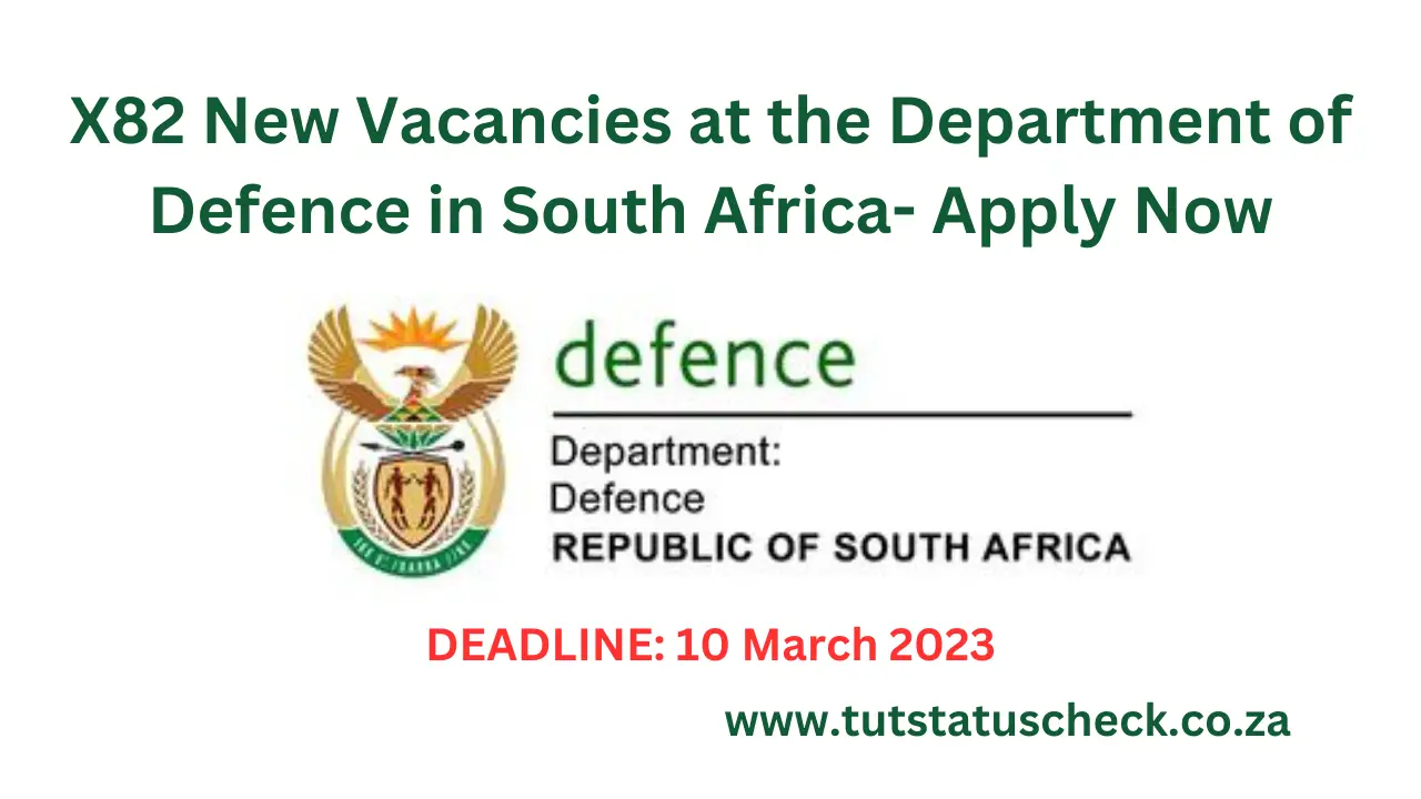 X82 New Vacancies at the Department of Defence in South Africa- Apply Now