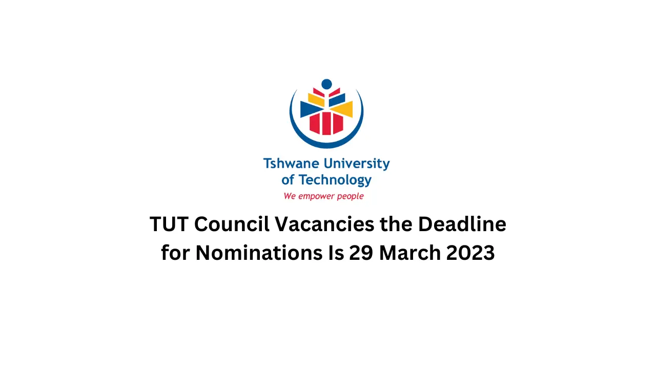 TUT Council Vacancies the Deadline for Nominations Is 29 March 2023