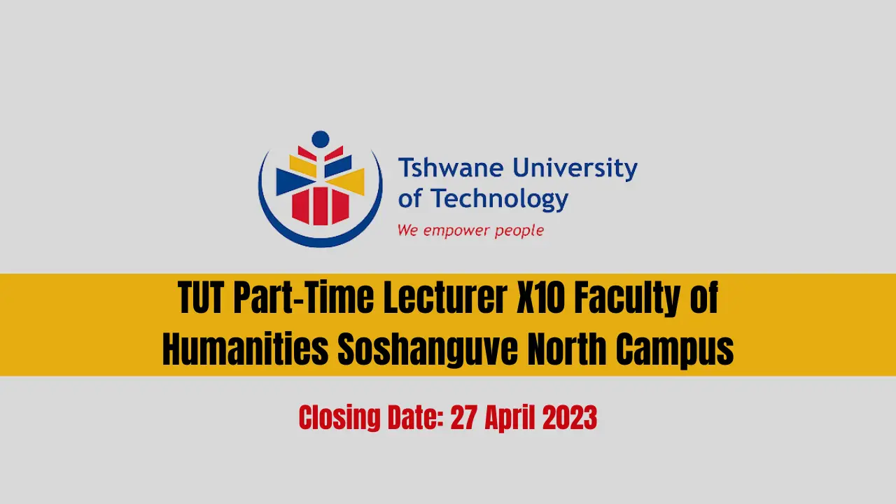TUT Part-Time Lecturer X10 Faculty of Humanities Soshanguve North Campus