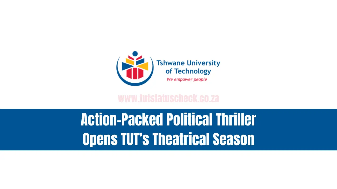 Action-Packed Political Thriller Opens TUT’s Theatrical Season