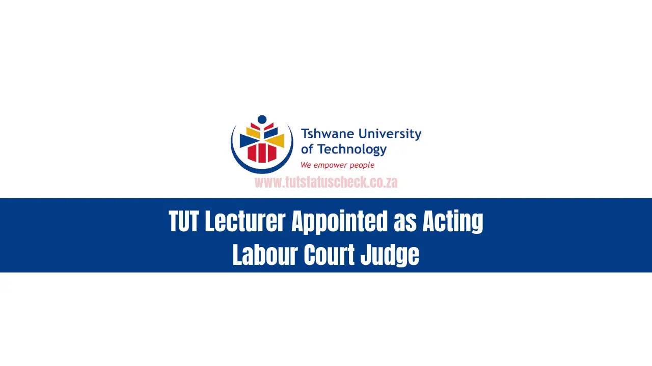 TUT Lecturer Appointed as Acting Labour Court Judge
