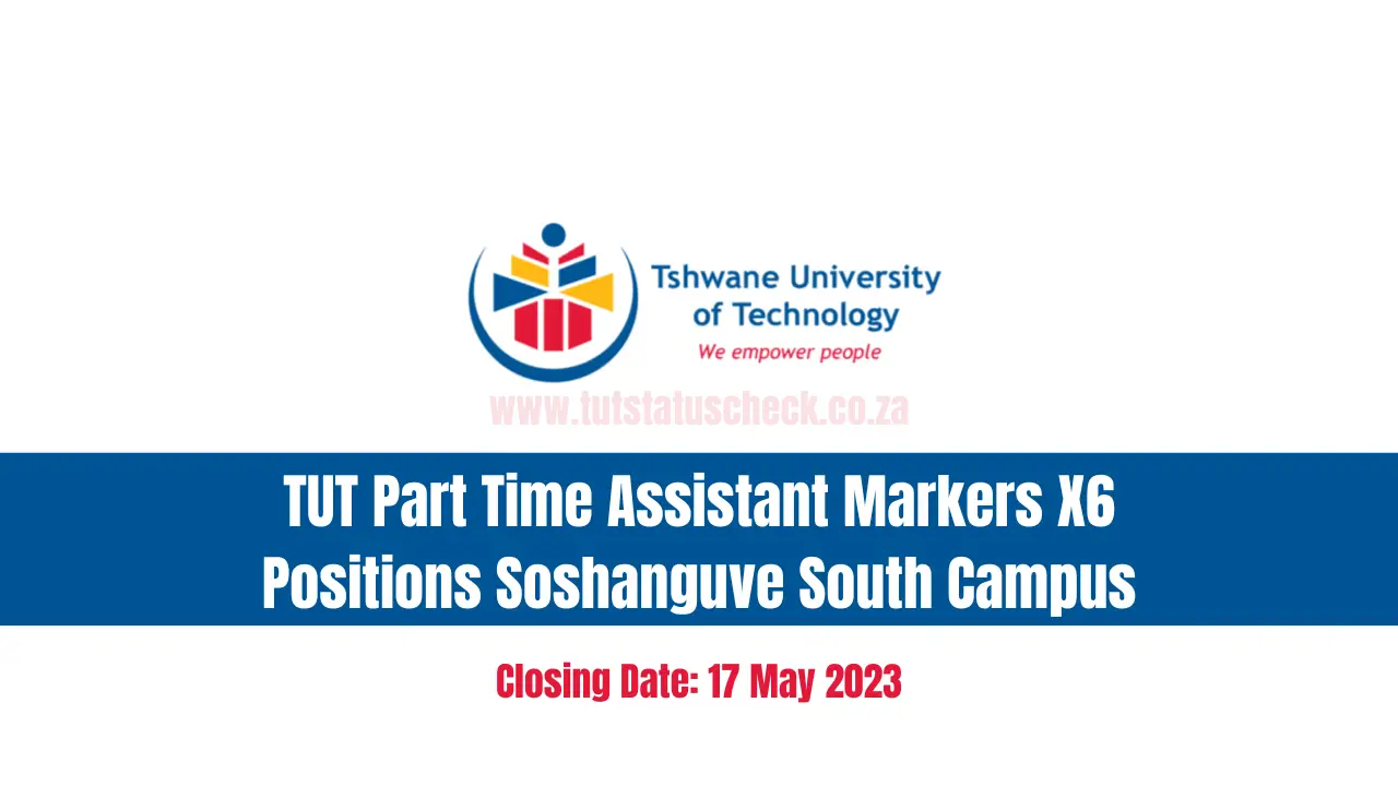 TUT Part Time Assistant Markers X6 Positions Soshanguve South Campus