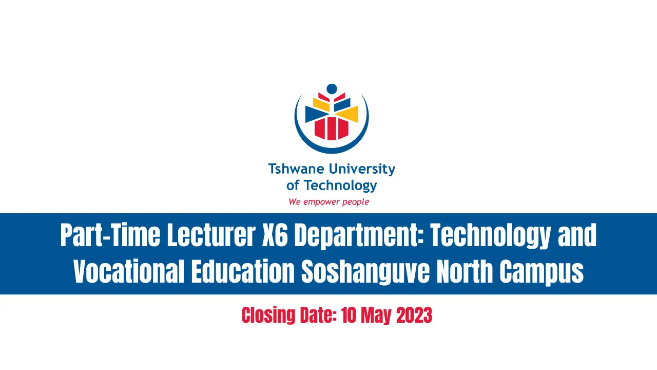 TUT Part-Time Lecturer X6 Faculty of Humanities Soshanguve North Campus