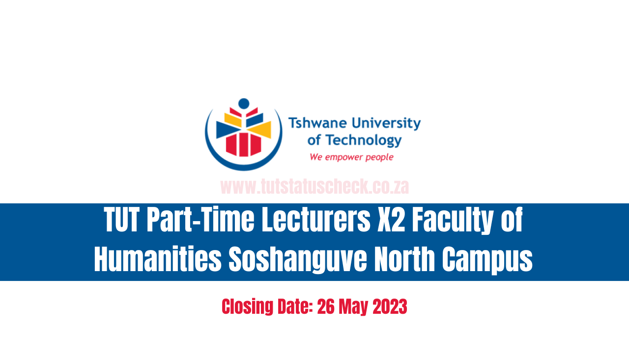 TUT Part-Time Lecturers X2 Faculty of Humanities Soshanguve North Campus