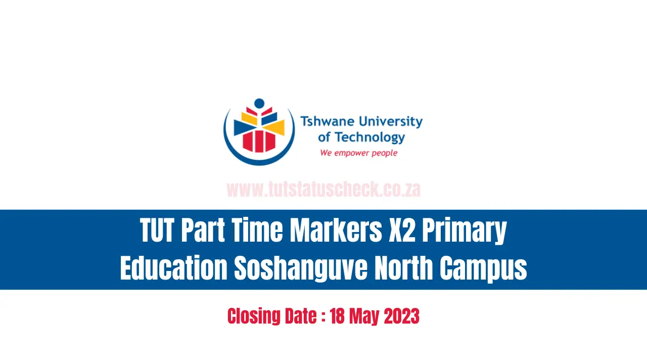 TUT Part Time Markers X2 Primary Education Soshanguve North Campus
