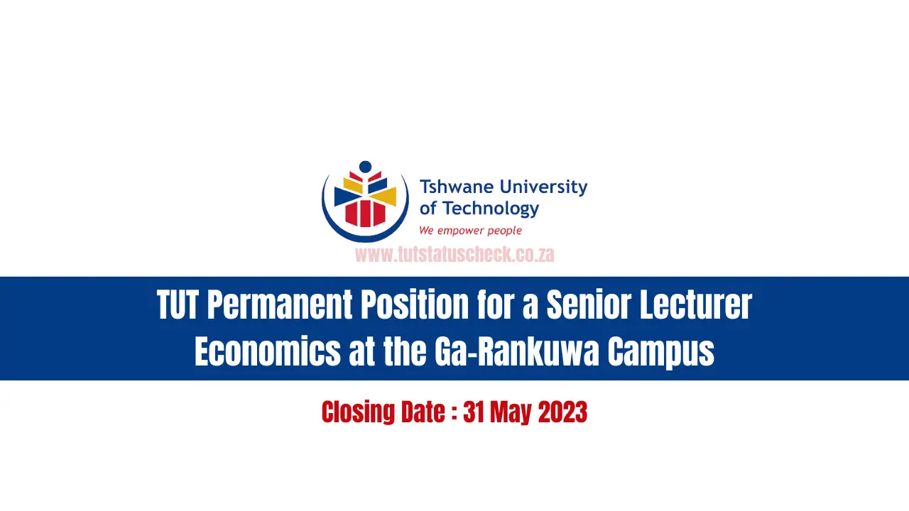 TUT Permanent Position for a Senior Lecturer Economics at the Ga-Rankuwa Campus