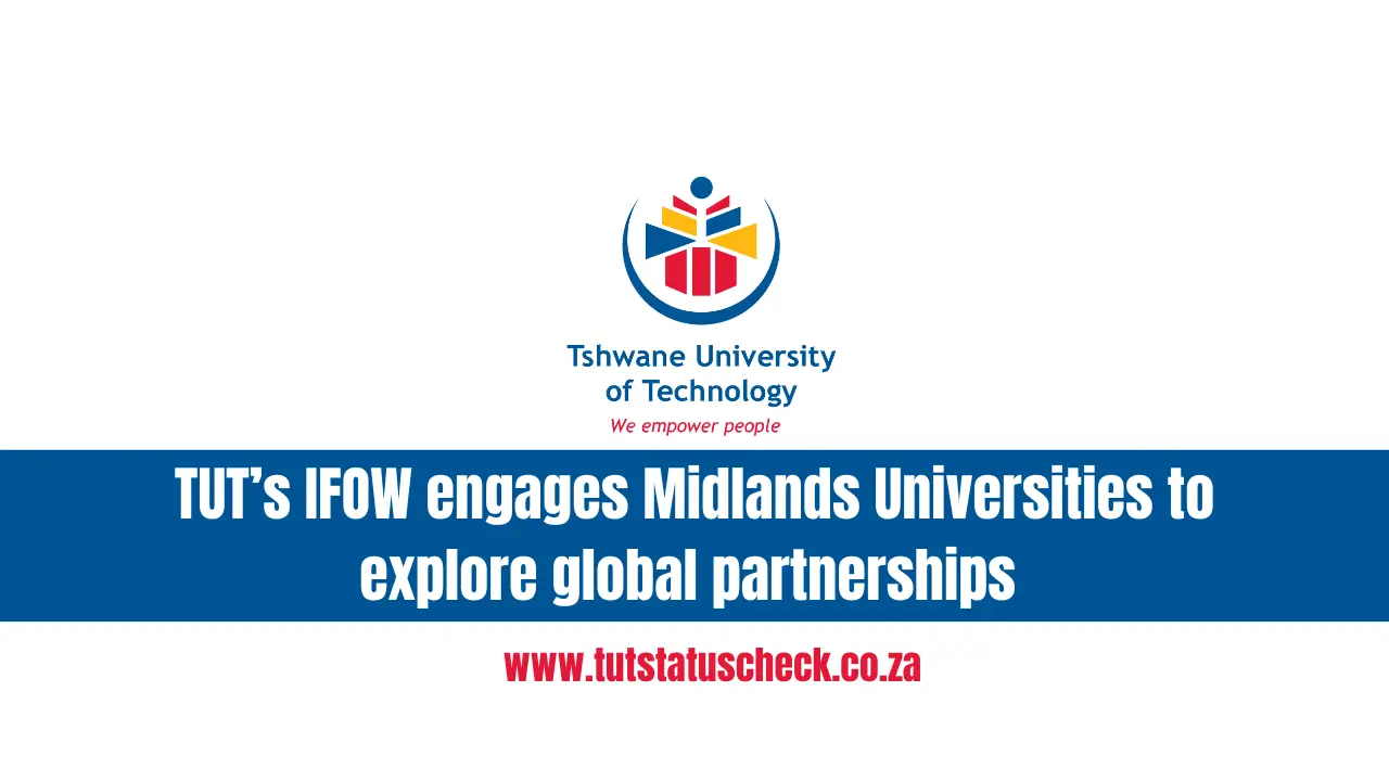 TUT’s IFOW engages Midlands Universities to explore global partnerships