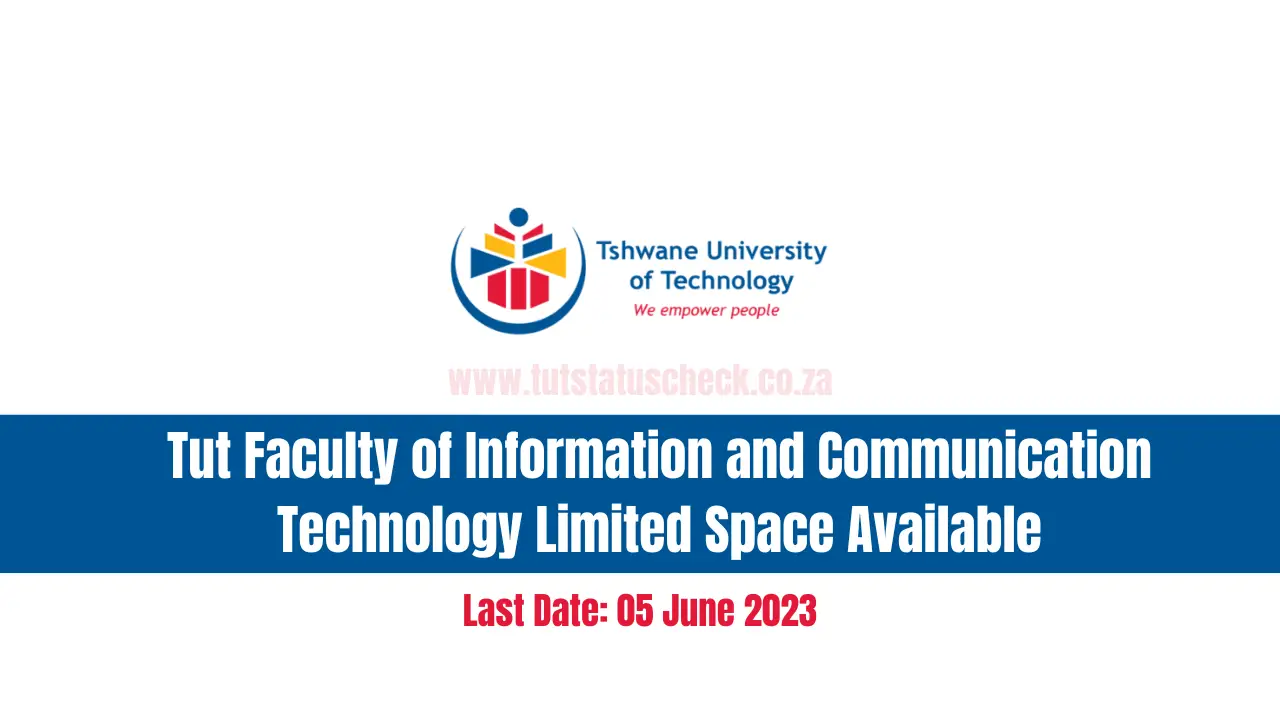 Tut Faculty of Information and Communication Technology Limited Space Available