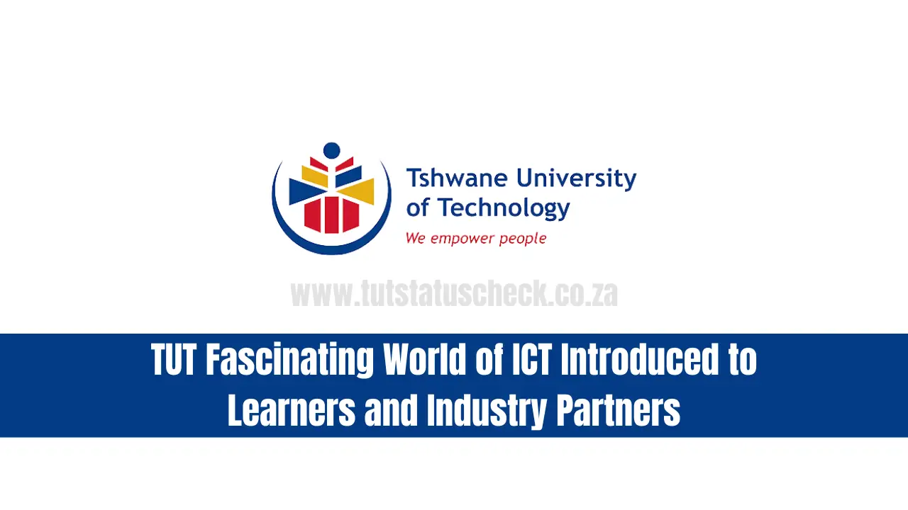 TUT Fascinating World of ICT Introduced to Learners and Industry Partners