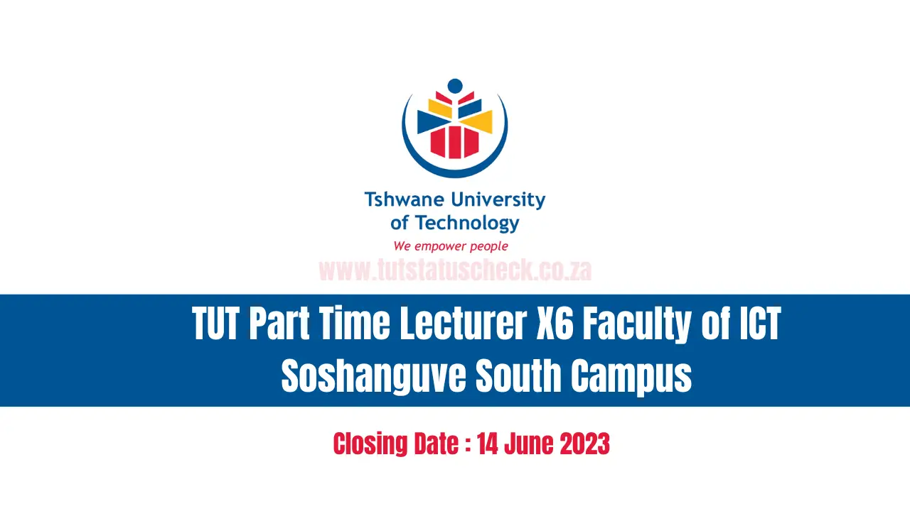 TUT Part Time Lecturer X6 Faculty of ICT Soshanguve South Campus