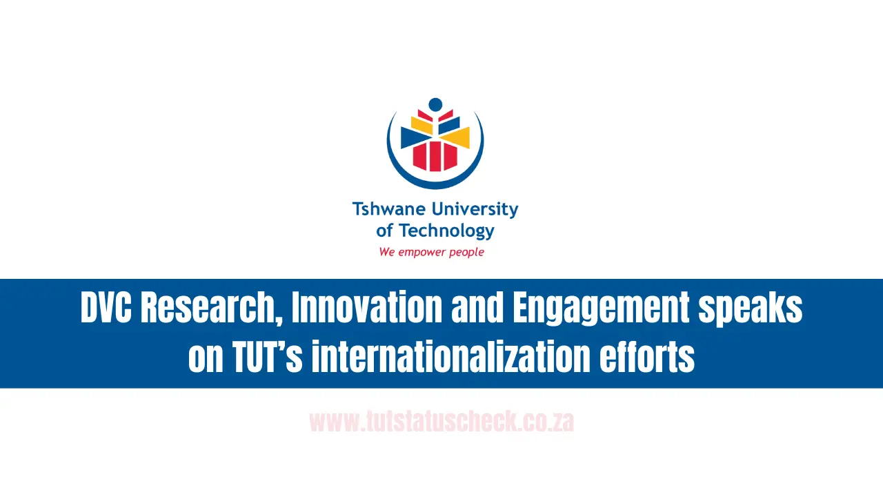 DVC Research, Innovation and Engagement speaks on TUT’s internationalization efforts