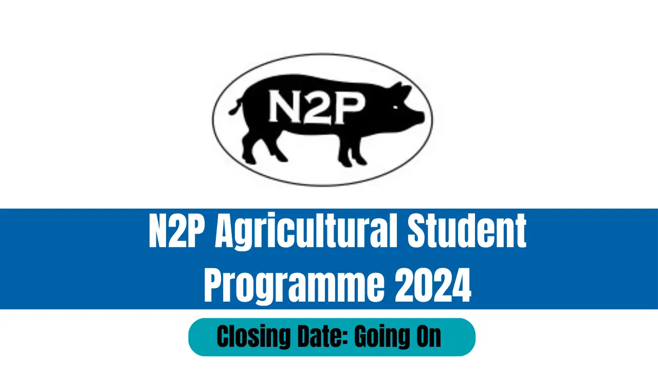 N2P Agricultural Student Programme 2024