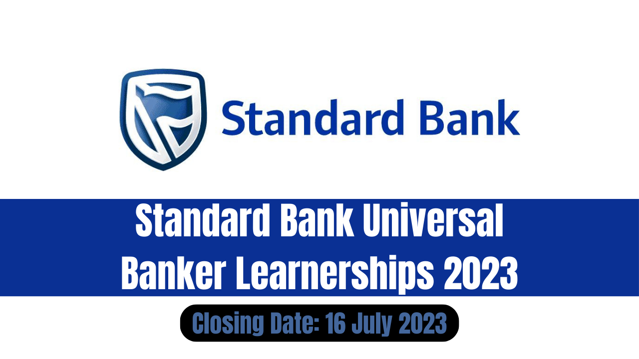 Standard Bank Universal Banker Learnerships 2023