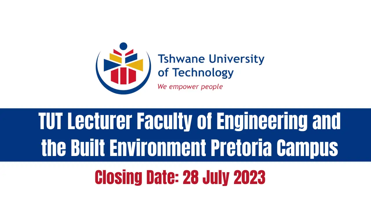 TUT Lecturer Faculty of Engineering and the Built Environment Pretoria Campus