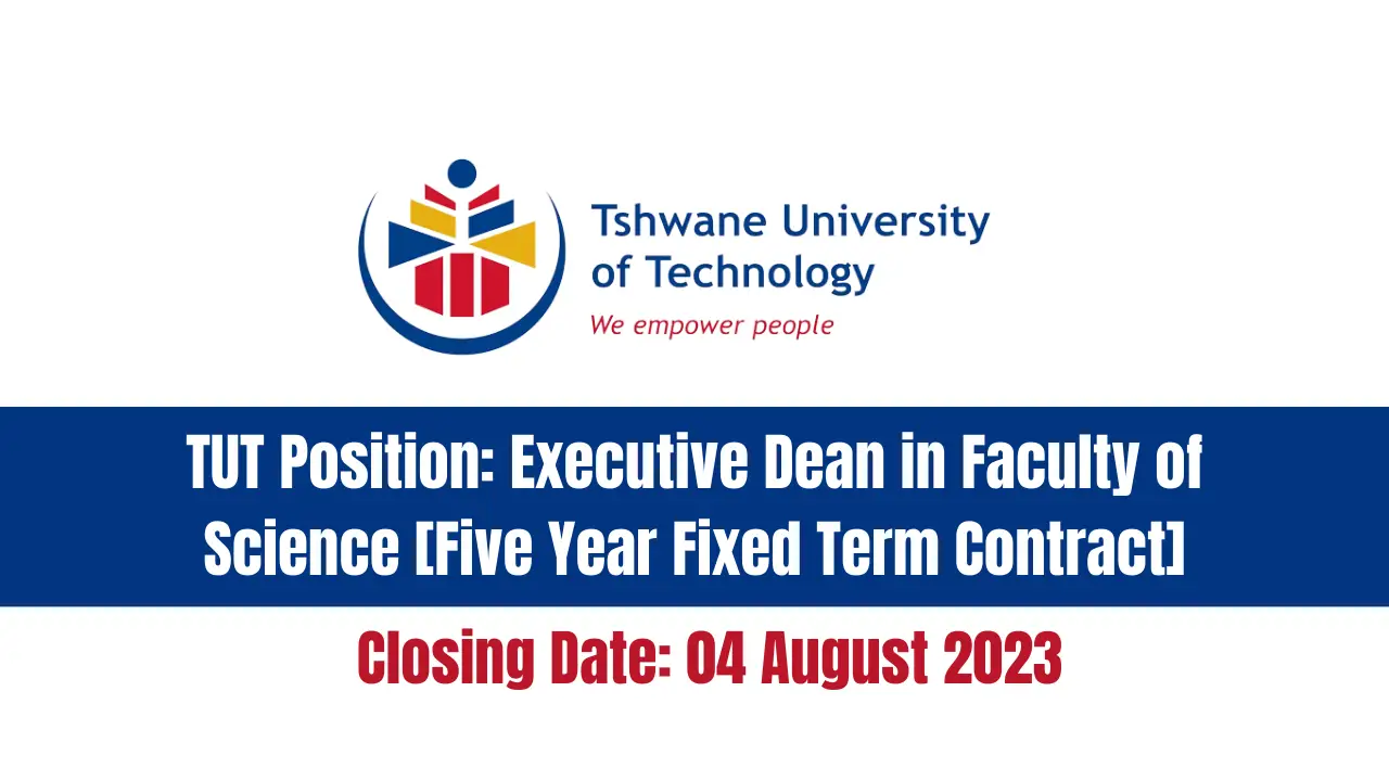 TUT Position: Executive Dean in Faculty of Science [Five Year Fixed Term Contract]