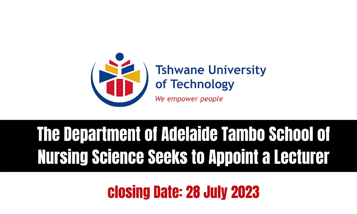 The Department of Adelaide Tambo School of Nursing Science Seeks to Appoint a Lecturer