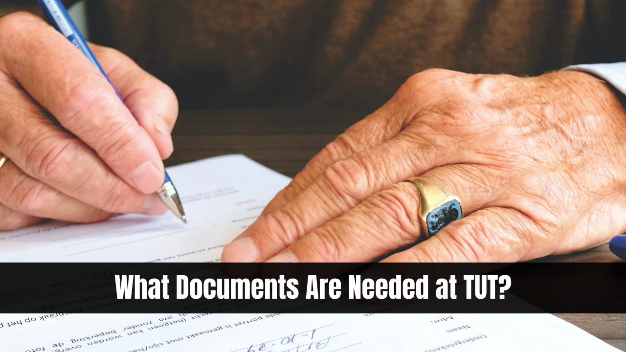 What Documents Are Needed at TUT?