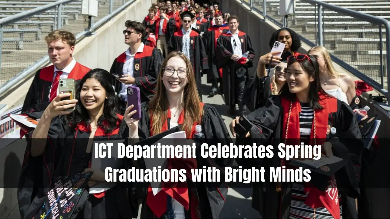 ICT Department Celebrates Spring Graduations with Bright Minds