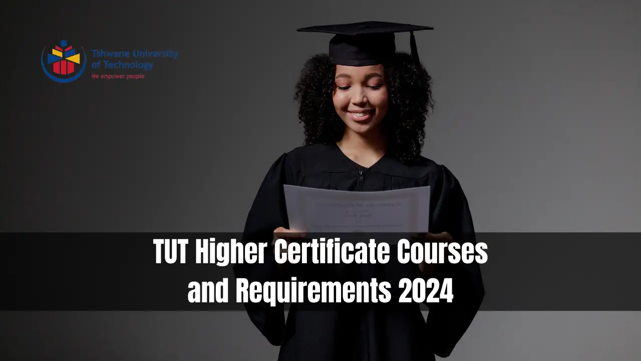 TUT Higher Certificate Courses and Requirements 2024