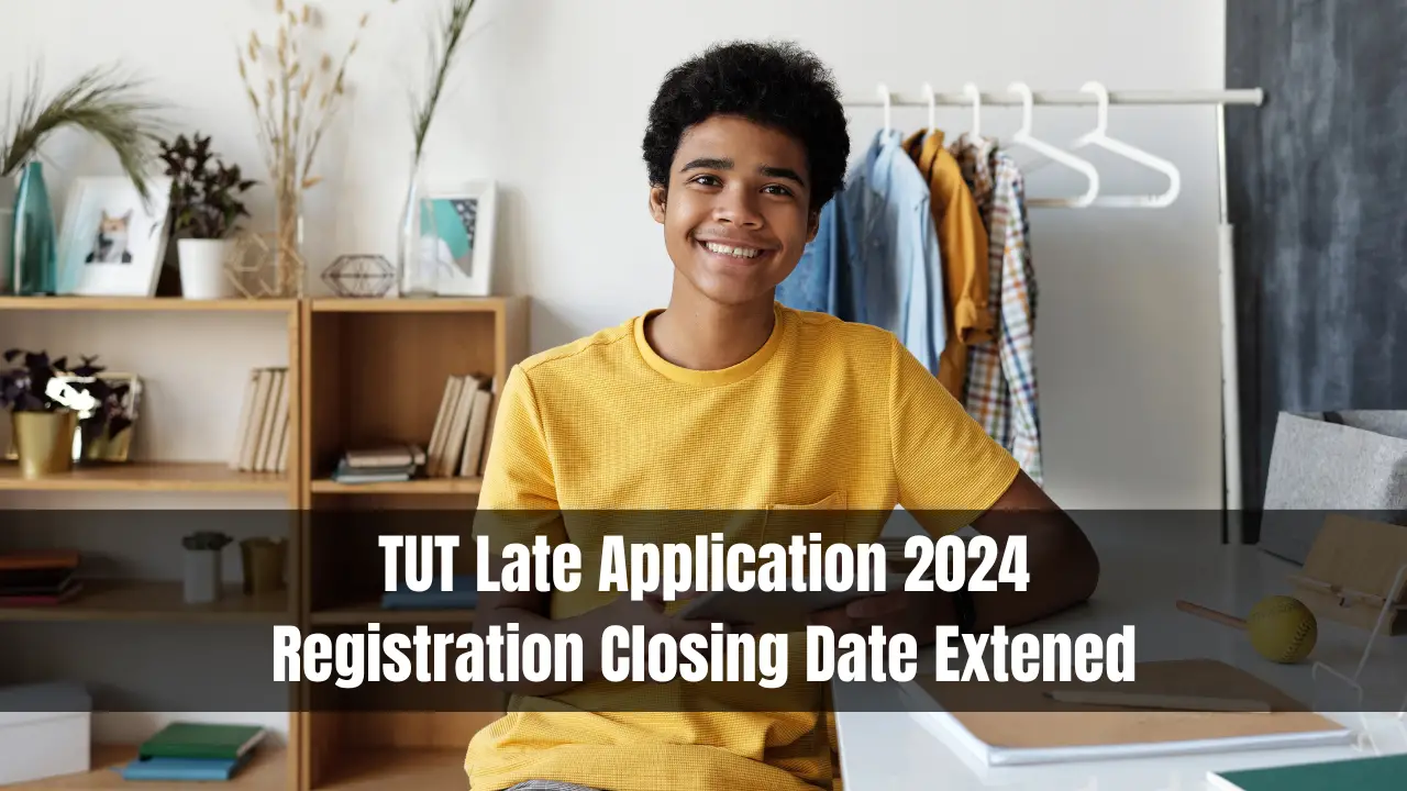 TUT Late Application 2024 Registration Closing Date Extened